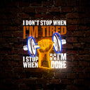 I Don't Stop When I'm Tired Artwork Neon Sign - Reels Custom
