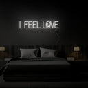 I Feel Love Neon Sign - Reels Custom