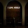 I Love Myself Neon Sign - Reels Custom