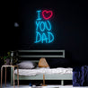 I Love You Dad Neon Sign - Reels Custom