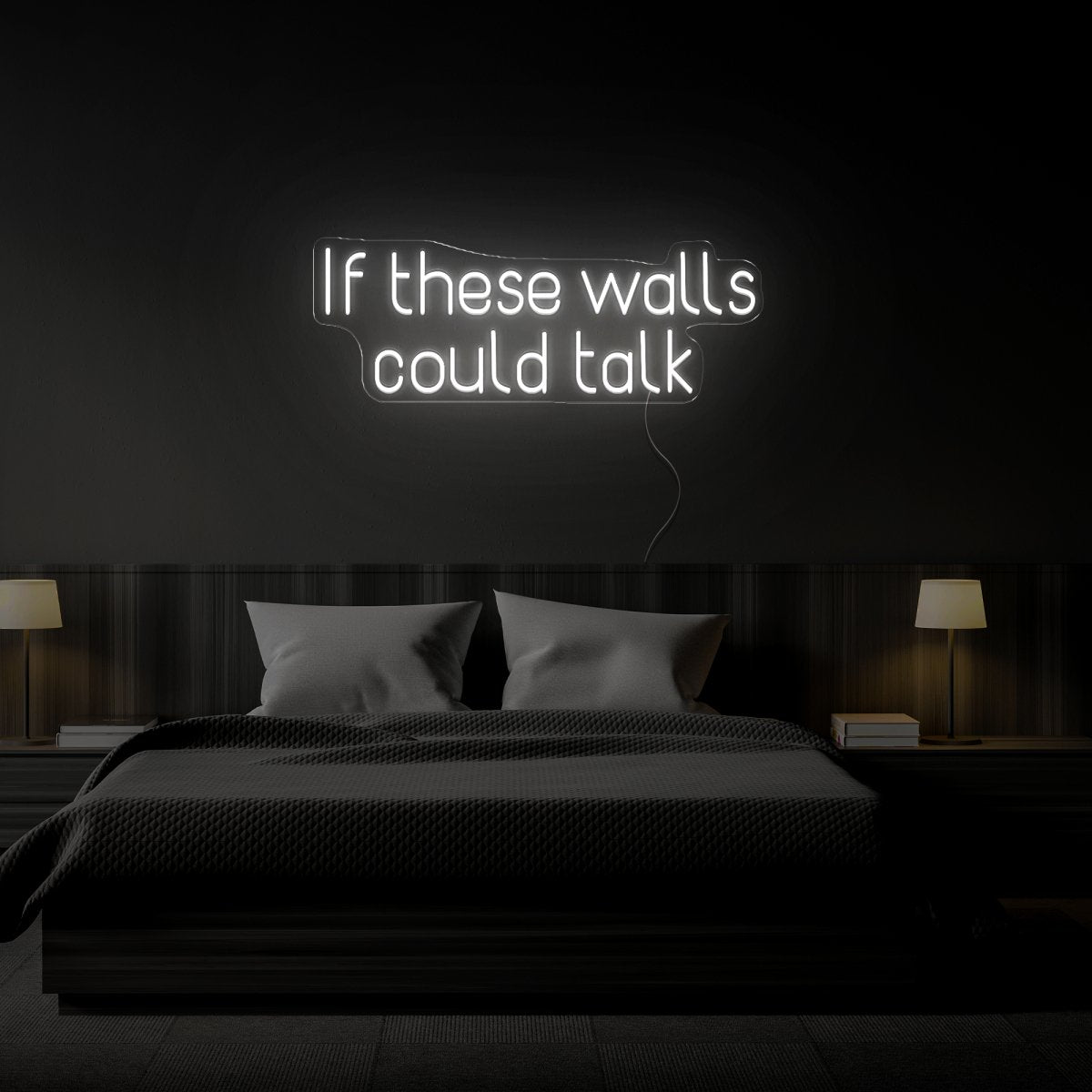If These Walls Could Talk Neon Sign - Reels Custom