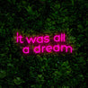 It Was All A Dream Quotes Neon Sign - Reels Custom