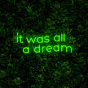 It Was All A Dream Quotes Neon Sign - Reels Custom