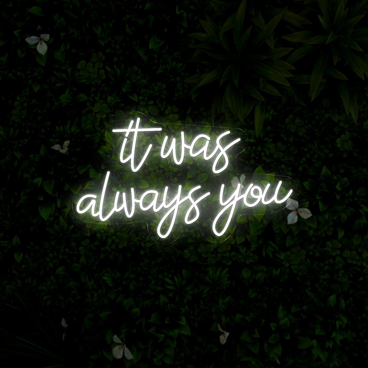 It Was Always You Neon Sign - Reels Custom