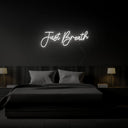 Just Breath Neon Sign - Reels Custom