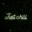 Just Chill Neon Sign - Reels Custom