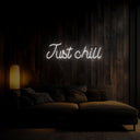 Just Chill Neon Sign - Reels Custom