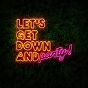 Let's Get Down And Party Quotes Neon Sign - Reels Custom