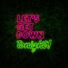 Let's Get Down Tonight Quotes Neon Sign - Reels Custom