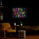 Let's Glow Crazy Neon Sign - Reels Custom