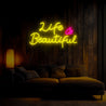 Life Is Beautiful Neon Sign - Reels Custom