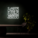 Love Like Jesus Neon Sign - Reels Custom