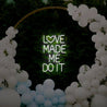 Love Made Me Do It Neon Sign - Reels Custom