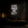 Love Made Me Do It Neon Sign - Reels Custom