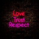 Love Trust Respect Neon Sign - Reels Custom