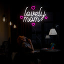 Lovely Mom Neon Sign - Reels Custom