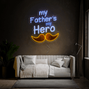 My Father's Is My Hero Artwork Neon Sign - Reels Custom