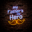 My Father's Is My Hero Artwork Neon Sign - Reels Custom