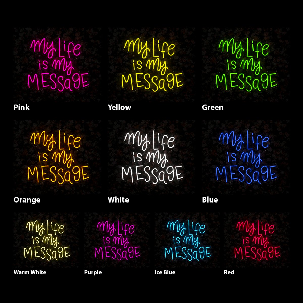 My Life Is My Message Neon Sign - Reels Custom
