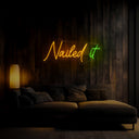 Nailed It Neon Sign - Reels Custom