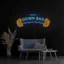 Now I'm Down Bad Crying At The Gym Artwork Led Neon Sign - Reels Custom