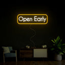 Open Early Neon Sign - Reels Custom