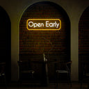 Open Early Neon Sign - Reels Custom