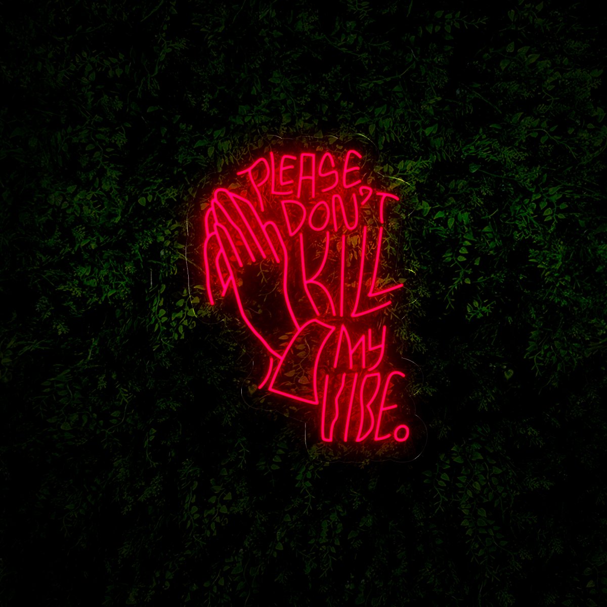 Please Don't Kill My Vibe Quotes Led Neon Sign - Reels Custom