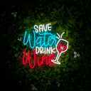 Save Water Drink Wine Neon Sign - Reels Custom