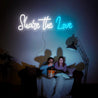 Share The Love Life Neon Sign - Reels Custom