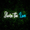 Share The Love Life Neon Sign - Reels Custom