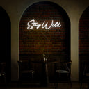 Stay Wild Neon Sign - Reels Custom