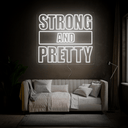 Strong & Pretty Neon Sign - Reels Custom