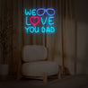 We Love You Dad Neon Sign - Reels Custom