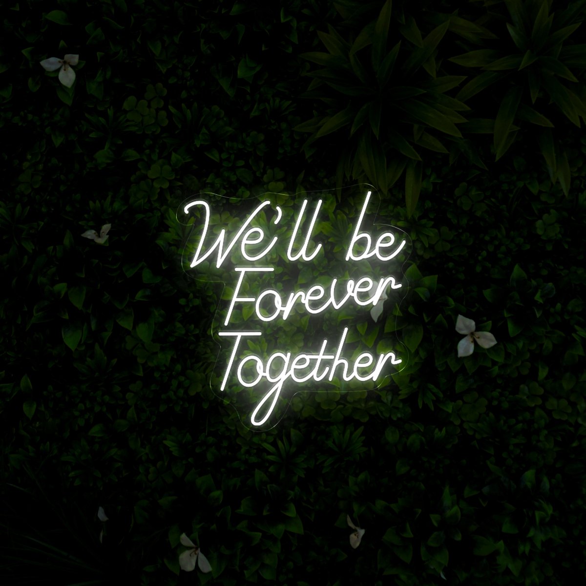 We'll be Forever Together Neon Sign - Reels Custom