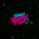 World's Greatest Mom Neon Sign - Reels Custom