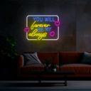 You Will Forever Be My Always Neon Sign - Reels Custom